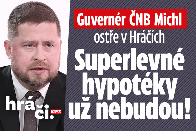 Guvernér ČNB Michl v Hráčích: Superlevné hypotéky už nebudou