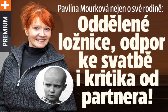 Pavlína Mourková: O odporu ke svatbě i oddělených ložnicích
